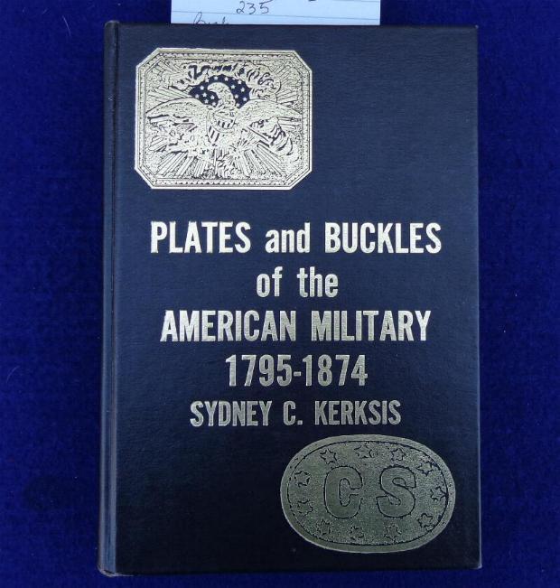 KERKIS - PLATES AND BUCKLES OF THE AMERICAN MILITARY 1795-1874 - $60