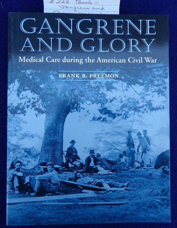 GANGRENE AND GLORY - CIVIL WAR MEDICAL CARE - SOLD