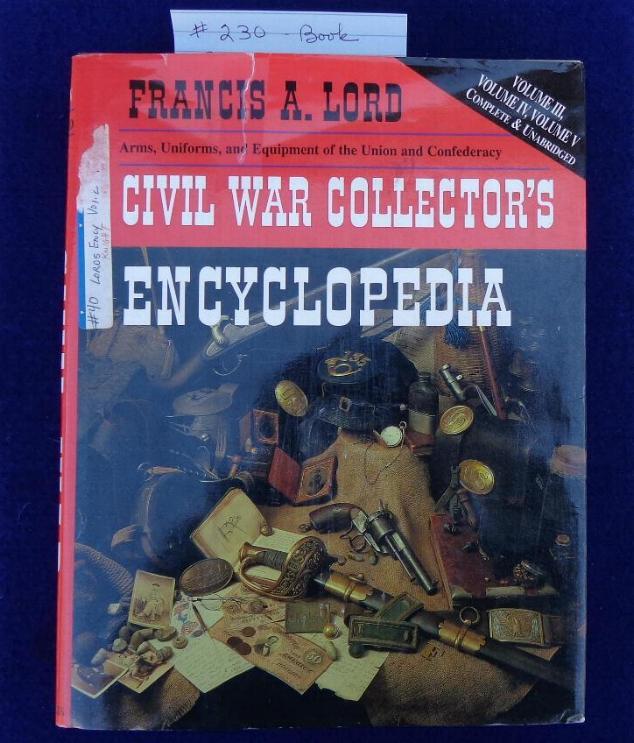 FRANCIS LORD'S CIVIL WAR COLLECTORS ENCYCLOPEDIA - VOL. 3-5 IN ONE BOOK - $40